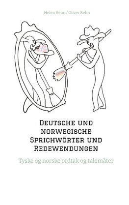 Deutsche und norwegische Sprichwörter und Redewendungen