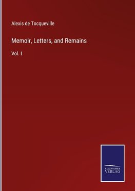 Memoir, Letters, and Remains