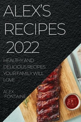 ALEX'S RECIPES 2022