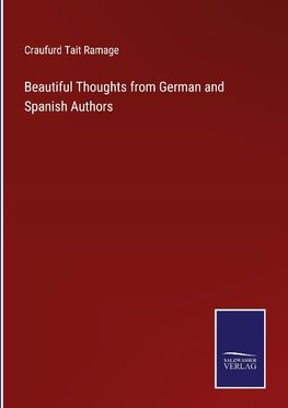 Beautiful Thoughts from German and Spanish Authors