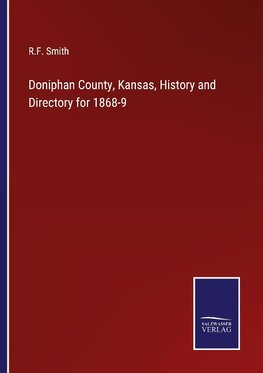 Doniphan County, Kansas, History and Directory for 1868-9