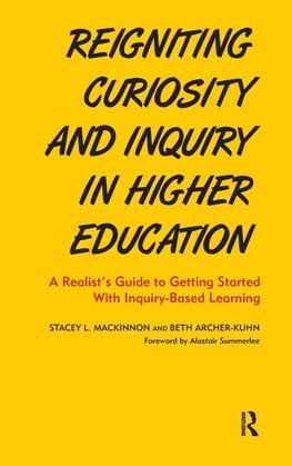 Reigniting Curiosity and Inquiry in Higher Education