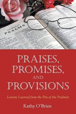 Praises, Promises, and   Provisions