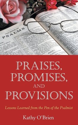 Praises, Promises, and   Provisions