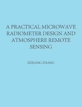 A Practical Microwave Radiometer Design and Atmosphere Remote Sensing