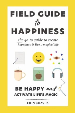 Field Guide to Happiness