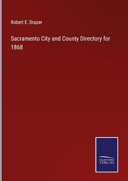 Sacramento City and County Directory for 1868