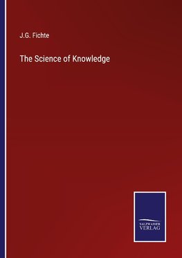 The Science of Knowledge