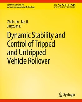 Dynamic Stability and Control of Tripped and Untripped Vehicle Rollover