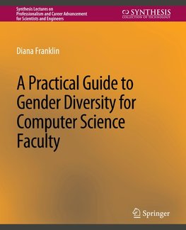 A Practical Guide to Gender Diversity for Computer Science Faculty