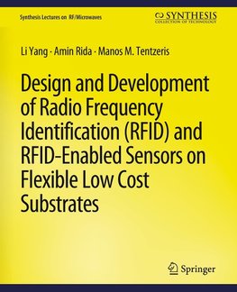 Design and Development of RFID and RFID-Enabled Sensors on Flexible Low Cost Substrates