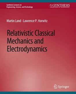 Relativistic Classical Mechanics and Electrodynamics