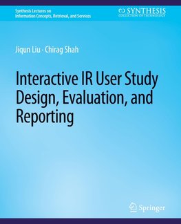 Interactive IR User Study Design, Evaluation, and Reporting