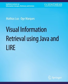 VisualInformation Retrieval Using Java and LIRE