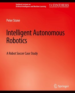 Intelligent Autonomous Robotics