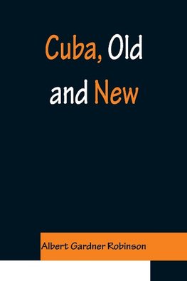 Cuba, Old and New