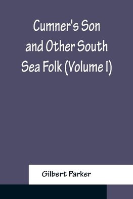 Cumner's Son and Other South Sea Folk (Volume I)