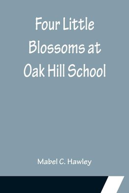 Four Little Blossoms at Oak Hill School