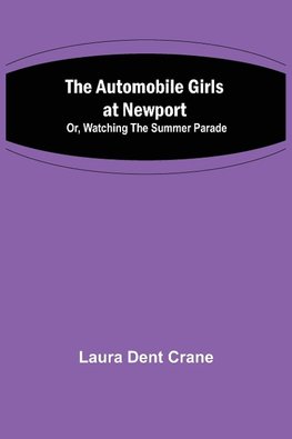 The Automobile Girls at Newport; Or, Watching the Summer Parade