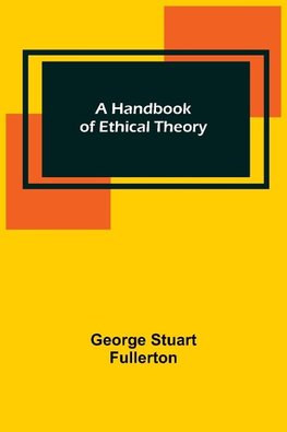 A Handbook of Ethical Theory