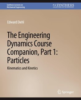 The Engineering Dynamics Course Companion, Part 1