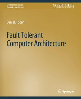 Fault Tolerant Computer Architecture