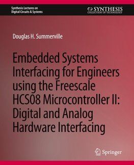 Embedded Systems Interfacing for Engineers using the Freescale HCS08 Microcontroller II