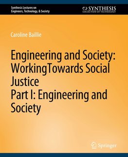 Engineering and Society: Working Towards Social Justice, Part I