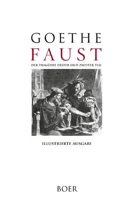 Faust. Der Tragödie erster und zweiter Teil