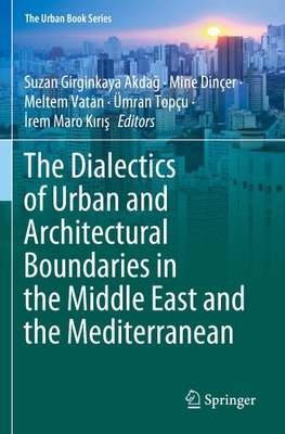 The Dialectics of Urban and Architectural Boundaries in the Middle East and the Mediterranean