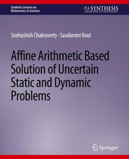 Affine Arithmetic Based Solution of Uncertain Static and Dynamic Problems