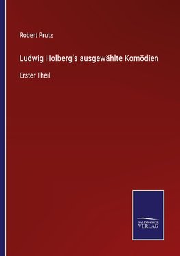 Ludwig Holberg's ausgewählte Komödien