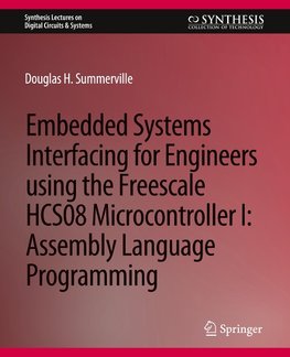 Embedded Systems Interfacing for Engineers using the Freescale HCS08 Microcontroller I