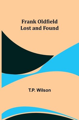 Frank Oldfield Lost and Found