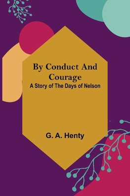 By Conduct and Courage