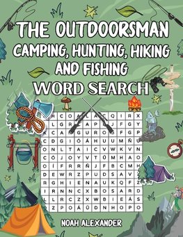 The Outdoorsman, Camping, Hunting, Hiking and Fishing