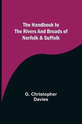 The Handbook to the Rivers and Broads of Norfolk & Suffolk