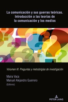 La comunicación y sus guerras teóricas. Introducción a las teorías de la comunicación y los medios