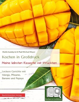 Meine liebsten Rezepte mit Früchten