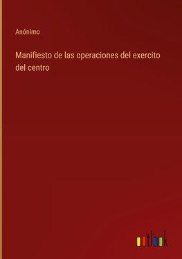 Manifiesto de las operaciones del exercito del centro