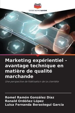 Marketing expérientiel - avantage technique en matière de qualité marchande