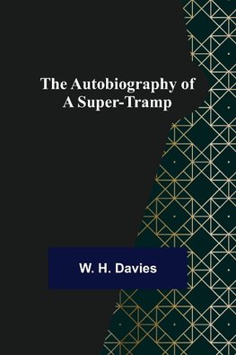 The Autobiography of a Super-Tramp