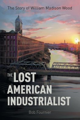 The Lost American Industrialist