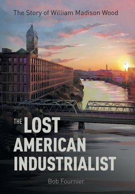 The Lost American Industrialist