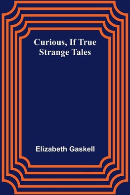 Curious, if True; Strange Tales