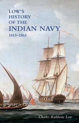 LOW`S HISTORY of the INDIAN NAVY