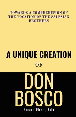 A Unique Creation of Don Bosco