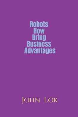 Robots How Bring Business Advantages