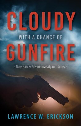 Cloudy With a Chance of Gunfire