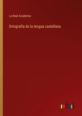 Ortografía de la lengua castellana